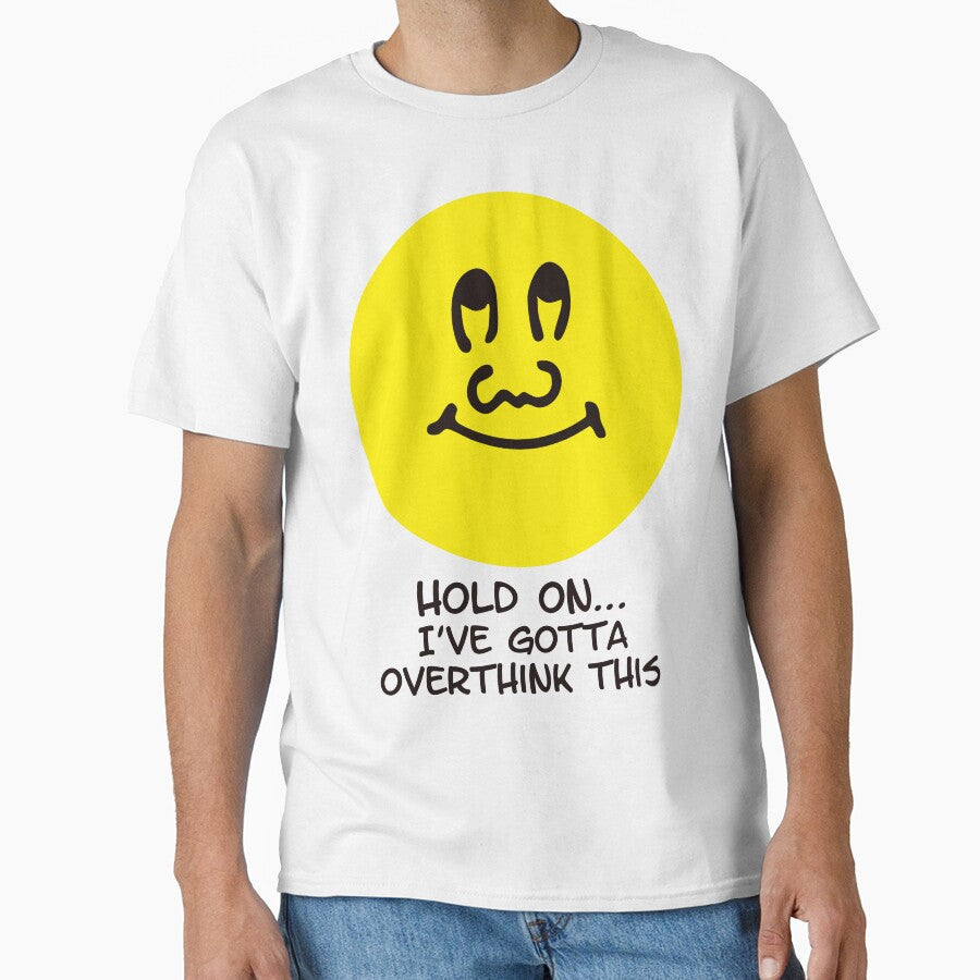 Hold On I’ve Gotta Overthink This Funny Face by Victor Shadehorn T-Shirts, Hoodie, Sweatshirt | BlankRebels.com (Image 1)