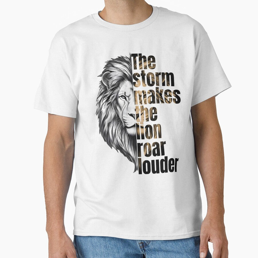 The Storm Makes the Lion Roar Louder - Motivational Lion Design by Pavel1981 T-Shirts, Hoodie, Sweatshirt (Image 1)