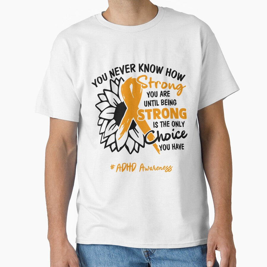 ADHD Awareness - You never know how STRONG you are until being STRONG is the only CHOICE you have by Aaron309... (Image 1)