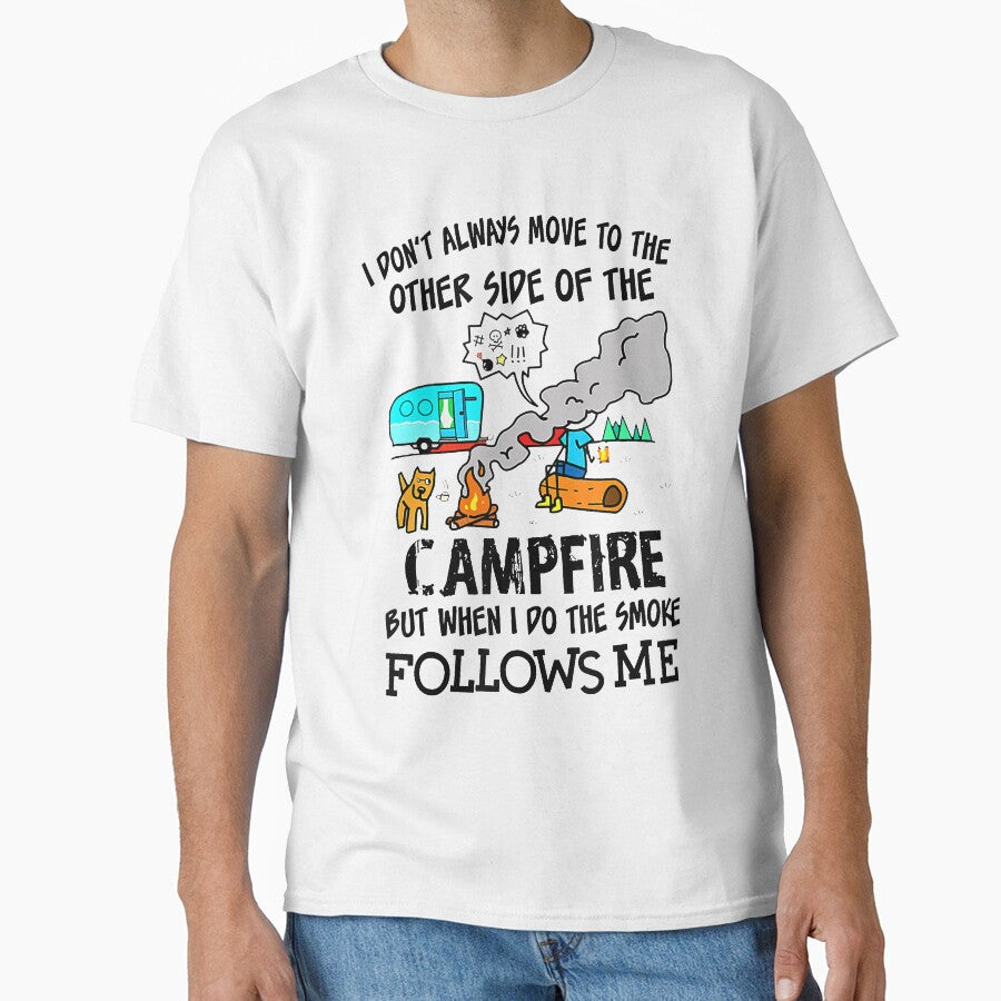 I Don't Always Move To The Other Side Of The Campfire by PatelLayla T-Shirts, Hoodie, Sweatshirt | BlankRebels.com (Image 1)