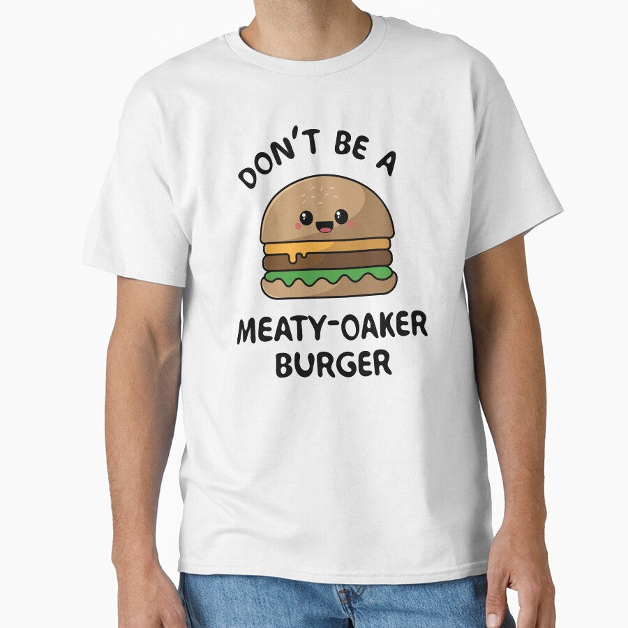 Don't be a meaty-oaker burger by sasyall T-Shirts, Hoodie, Sweatshirt | BlankRebels.com (Image 1)