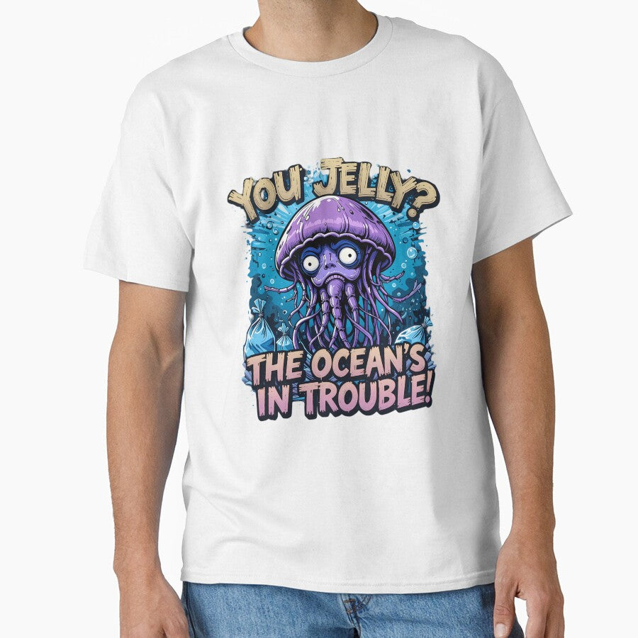 You Jelly? The Ocean's in Trouble! by IndulgentBob T-Shirts, Hoodie, Sweatshirt | BlankRebels.com (Image 1)