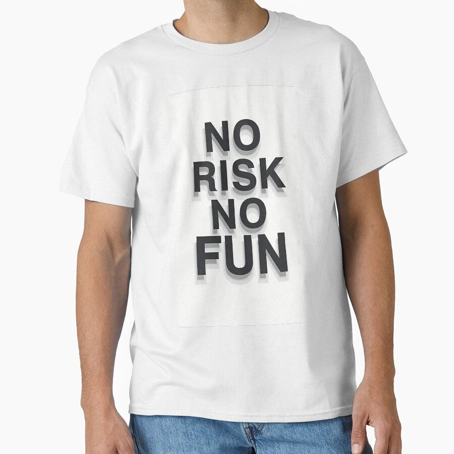 NO RISK NO FUN Quote – Bold Minimal Typography Streetwear Design by aragorn111 T-Shirts, Hoodie, Sweatshirt (Image 1)