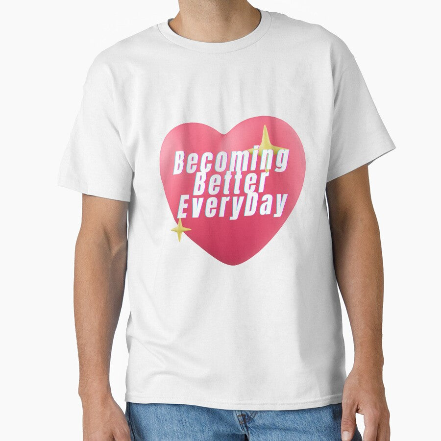 Becoming Better Every Day – Motivational Quote by ArtistryByMeem T-Shirts, Hoodie, Sweatshirt | BlankRebels.com (Image 1)
