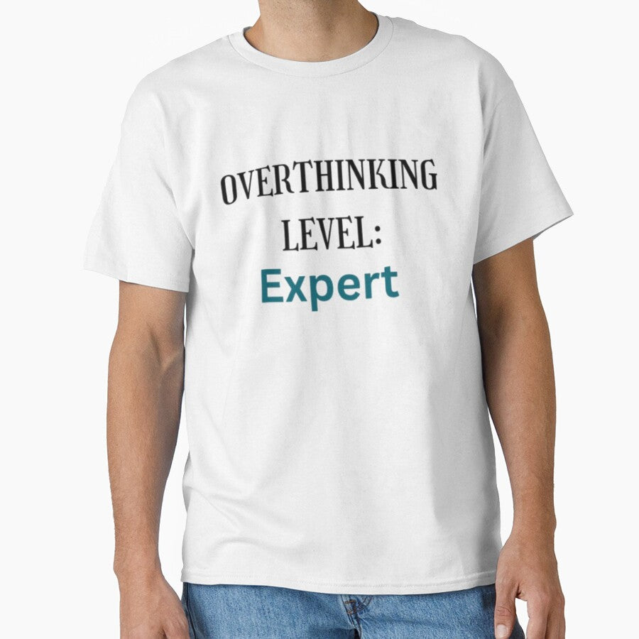 Overthinking Level Expert Sarcastic Quote by Haevora T-Shirts, Hoodie, Sweatshirt | BlankRebels.com (Image 1)