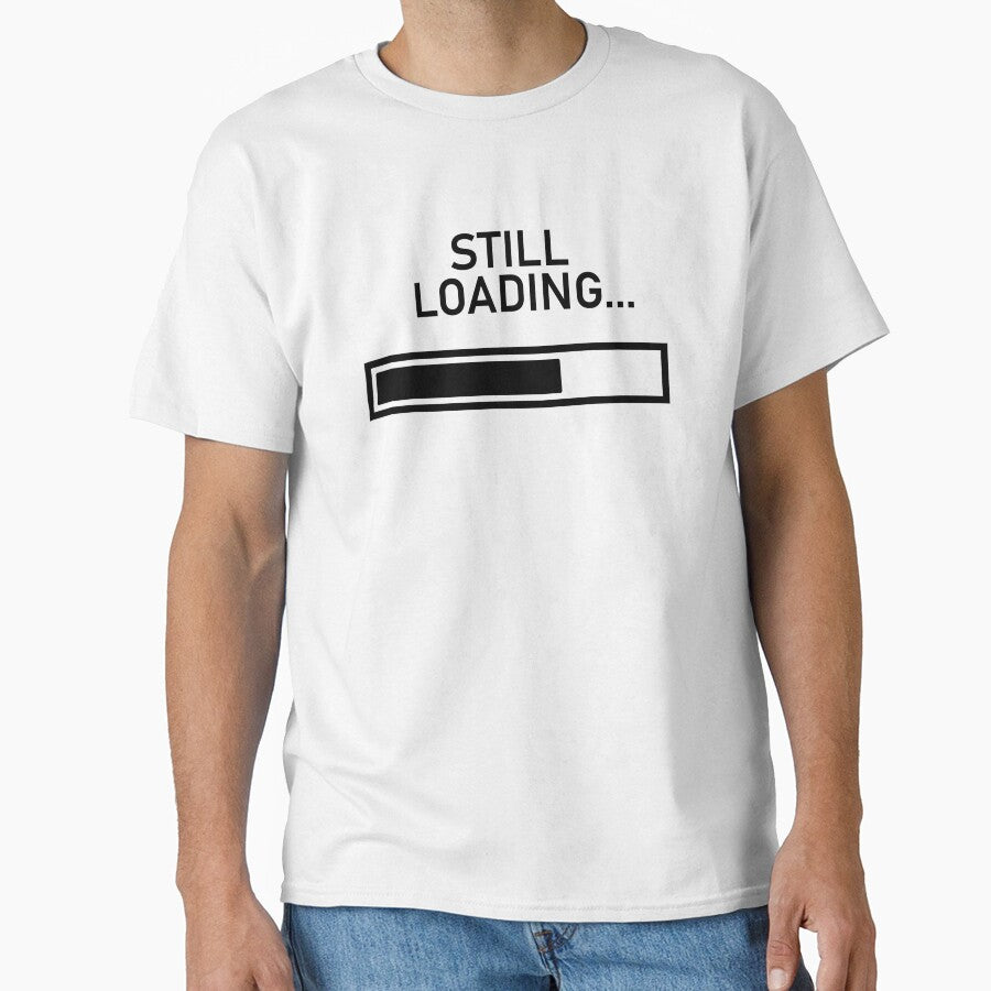 Still Loading by JustChillinDude