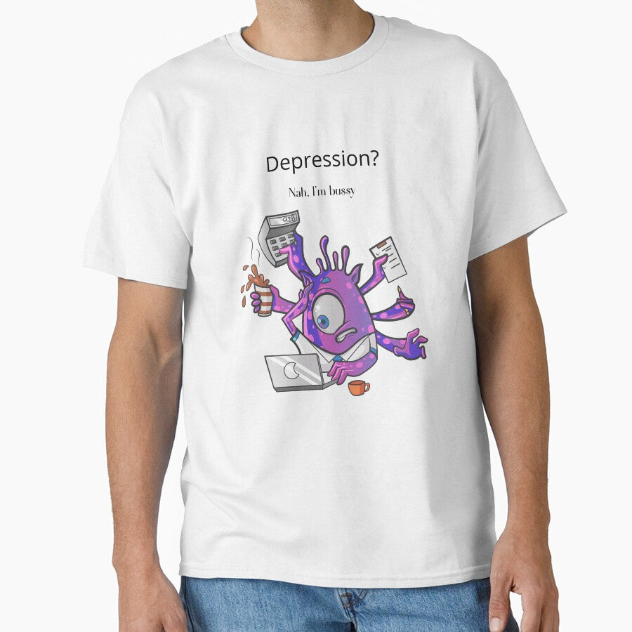 No Time for Depression – Mentally Busy by Impressia_by Klaudia T-Shirts, Hoodie, Sweatshirt | BlankRebels.com (Image 1)