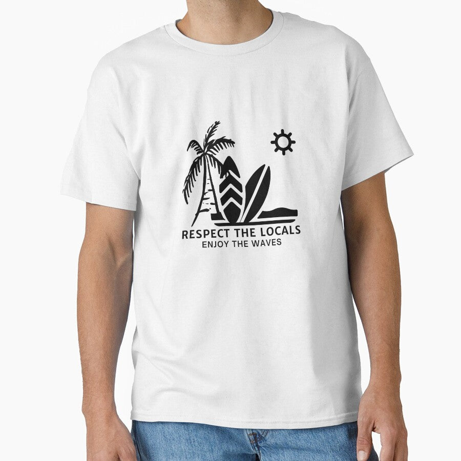 Respect The Locals Enjoy The Waves by FrescoNat T-Shirts, Hoodie, Sweatshirt | BlankRebels.com (Image 1)