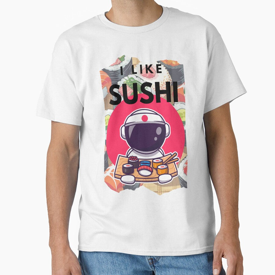 I like Sushi - Astronaut by toycruisers_merch-butze T-Shirts, Hoodie, Sweatshirt | BlankRebels.com (Image 1)