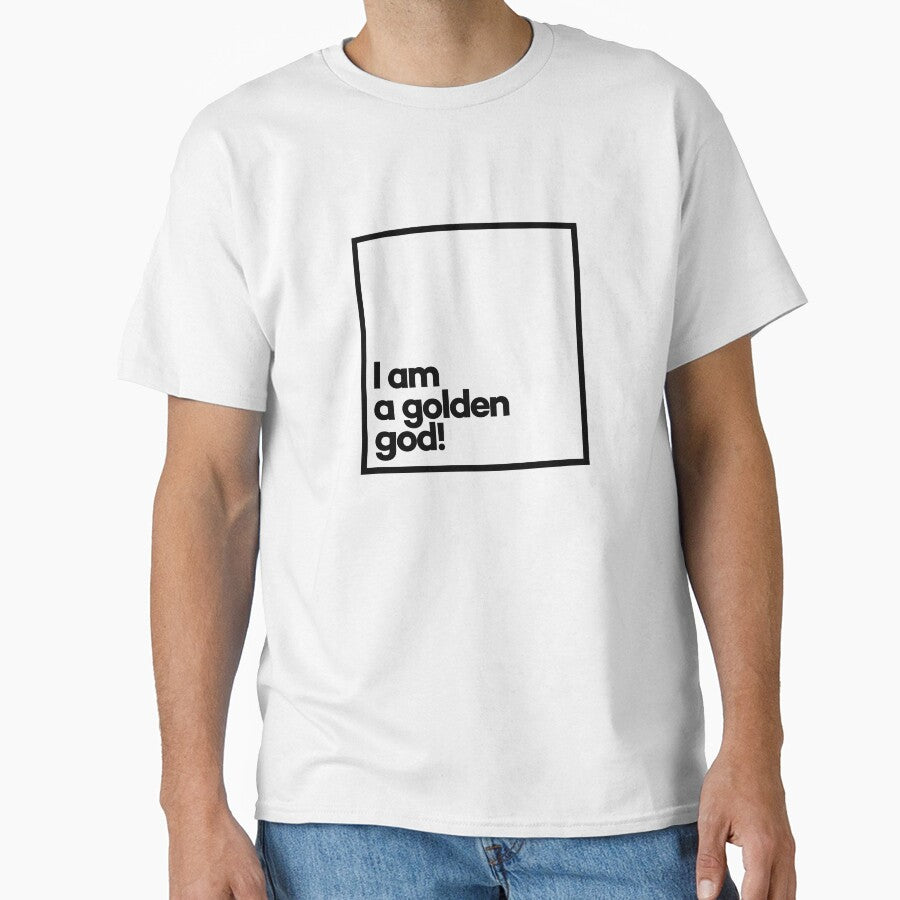 I am a golden god! Minimal Black Typography by meeneemal T-Shirts, Hoodie, Sweatshirt | BlankRebels.com (Image 1)