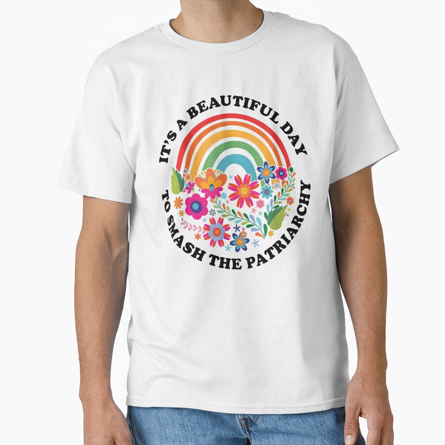 Its A Beautiful Day To Smash The Patriarchy Feminist Quote by stickersworld31 T-Shirts, Hoodie, Sweatshirt (Image 1)