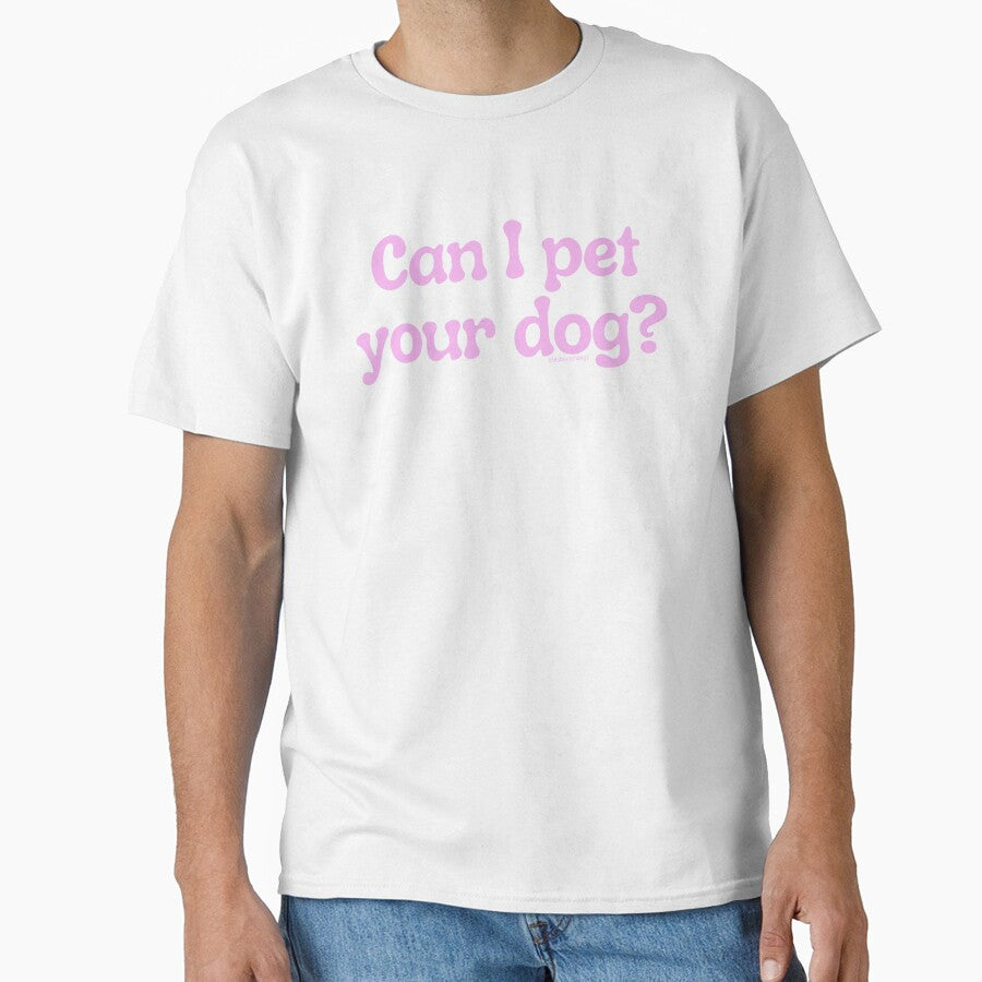 Can I pet your dog?, v9a | lilsboobthangs by lilsboobthangs T-Shirts, Hoodie, Sweatshirt | BlankRebels.com (Image 1)