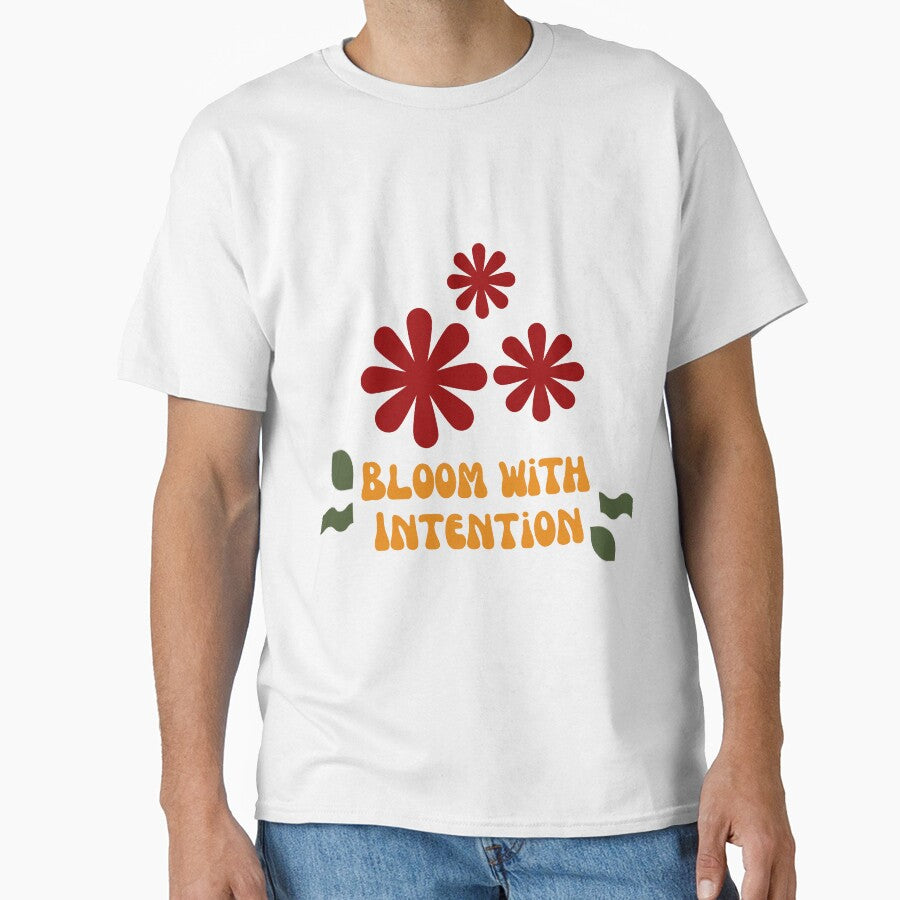 bloom with intention, simple motivational quotes by BlareBlare T-Shirts, Hoodie, Sweatshirt | BlankRebels.com (Image 1)