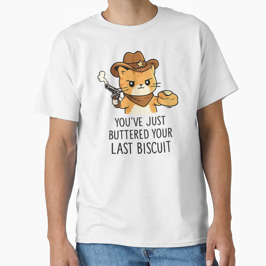 You've Just Buttered Your Last Biscuit by CloudyPress T-Shirts, Hoodie, Sweatshirt | BlankRebels.com (Image 1)