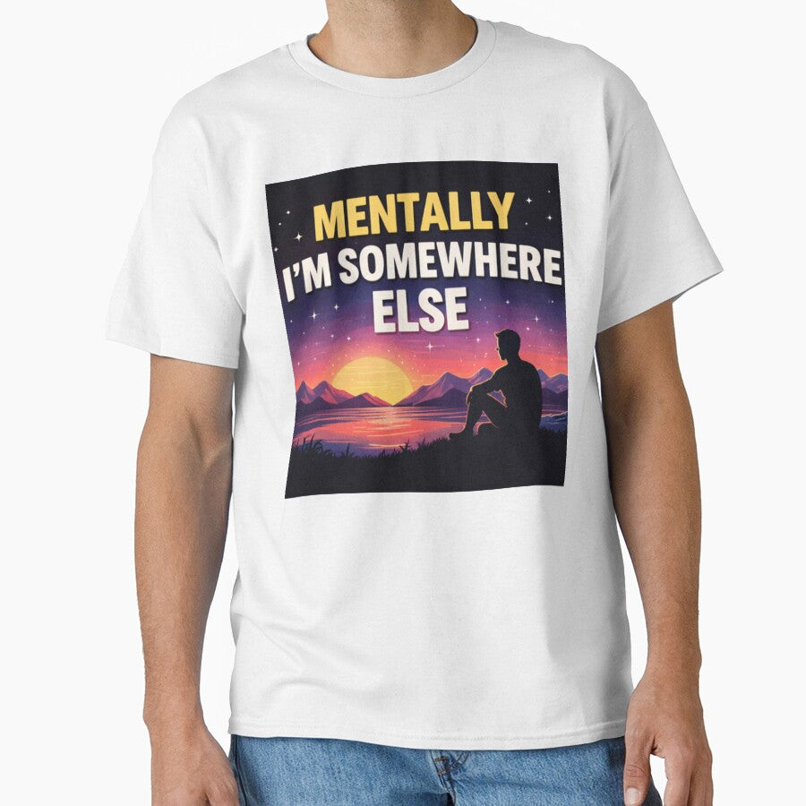 Mentally I’m Somewhere Else – Relatable Minimalist Meme by Maksimovyy T-Shirts, Hoodie, Sweatshirt (Image 1)