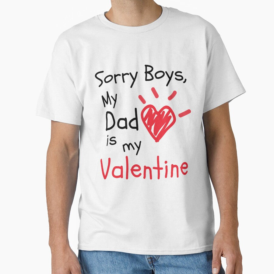 Sorry Boys, My Dad Is My Valentine : Cute Valentine T Shirt and Hoodie for Kids or for First Valentine Baby and... (Image 1)