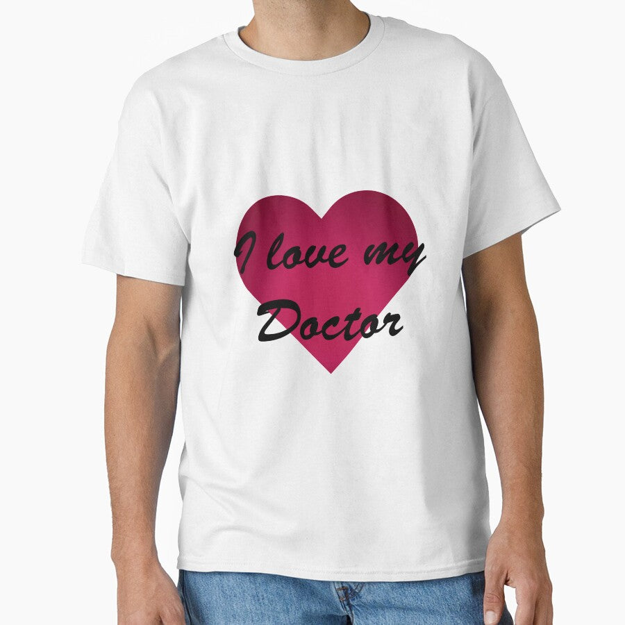 I love my doctor by glitchman2 T-Shirts, Hoodie, Sweatshirt | BlankRebels.com (Image 1)