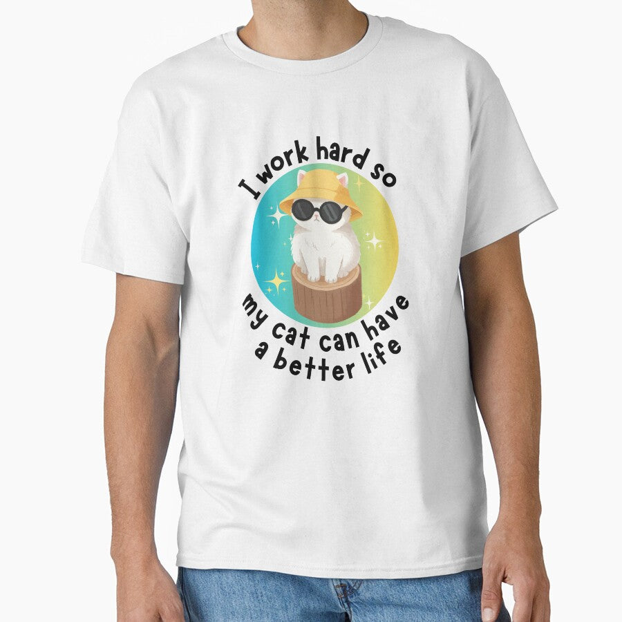 I work hard so my cat can have a better life Fluffy Cat Design by Robbo's Tees Designs Hoodie, Sweatshirt (Image 1)
