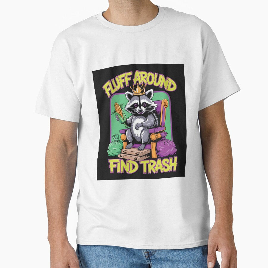 Fluff Around Find Trash Raccoon by Creative League Ignite T-Shirts, Hoodie, Sweatshirt | BlankRebels.com (Image 1)