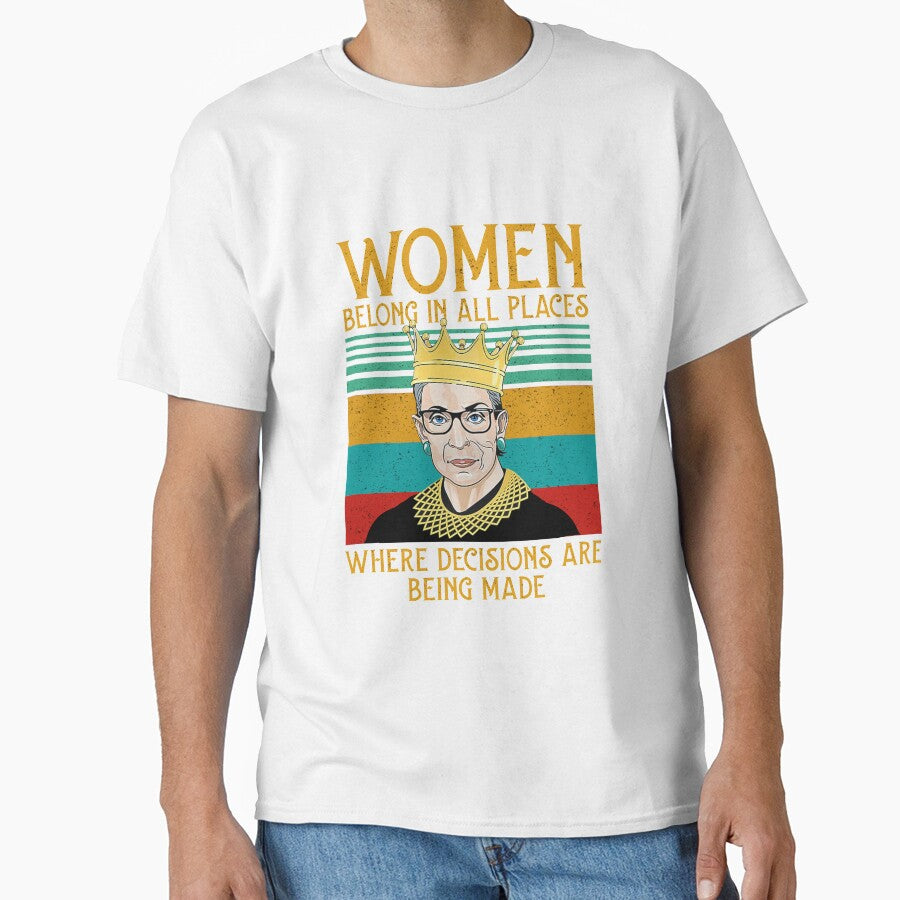 Woman belong in all places that decisions are being made Feminist Ruth Bader Ginsburg RBG by Enraged46