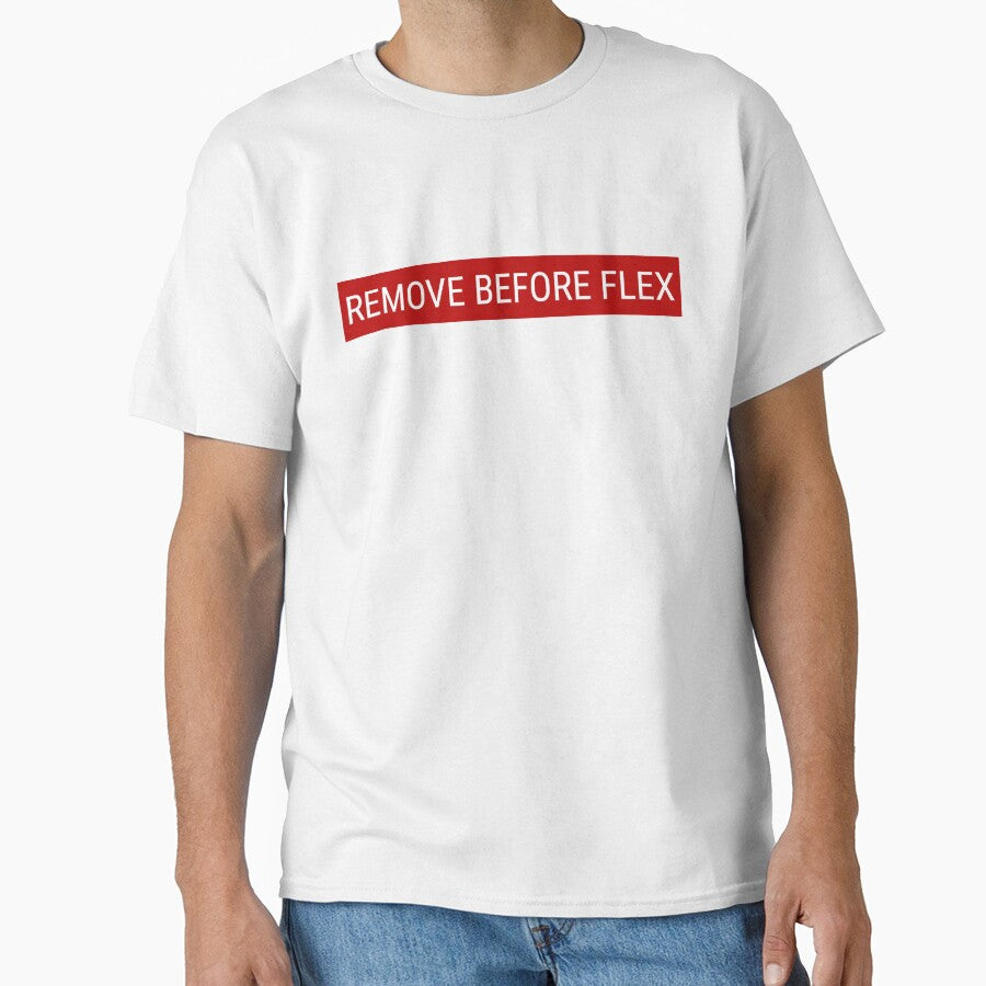 Remove before Flex by 4ozstore T-Shirts, Hoodie, Sweatshirt | BlankRebels.com (Image 1)