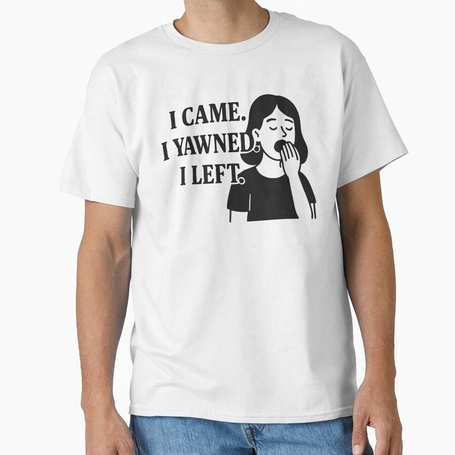 I Came. I Yawned. I Left. – Funny Introvert Shirt with Yawning Girl by Design_Your_Day Hoodie, Sweatshirt (Image 1)
