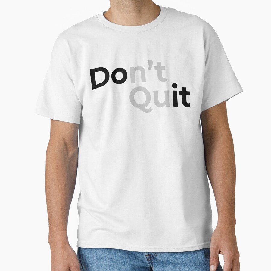 Don’t Quit Minimal Motivational Typography Quote by Gen-Z-mArt T-Shirts, Hoodie, Sweatshirt | BlankRebels.com (Image 1)