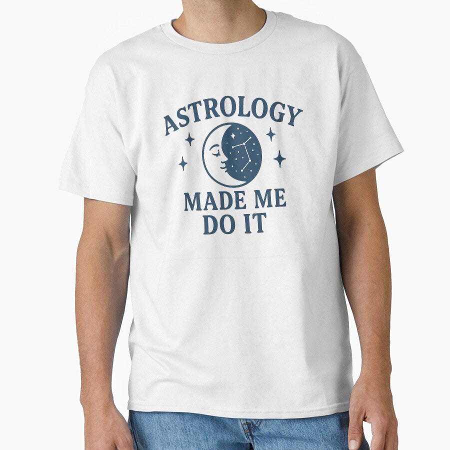 Astrology Made Me Do Funny Zodiac Astrology T-Shirts, Hoodie, Sweatshirt