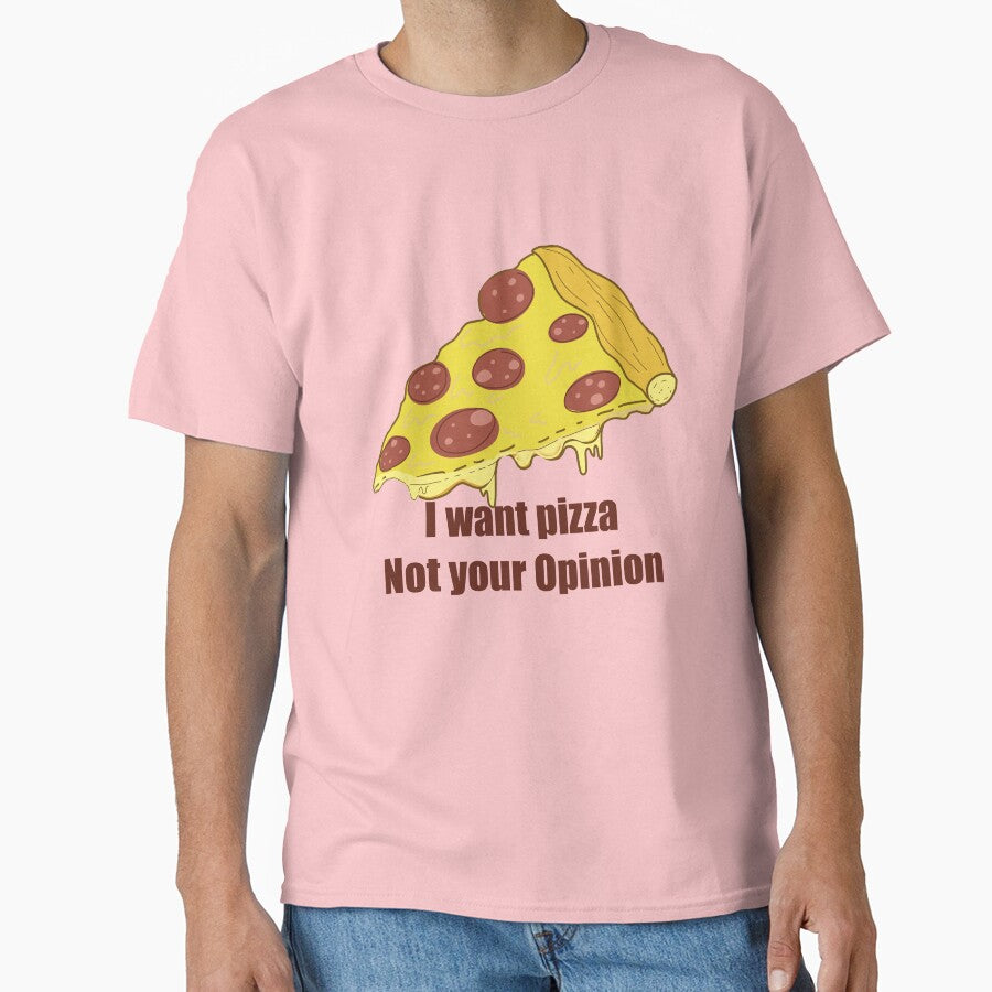 I Want Pizza Not Your Opinion – Funny Food Quote T-Shirt by SoftlyStillBy-Nithya Hoodie, Sweatshirt (Image 1)