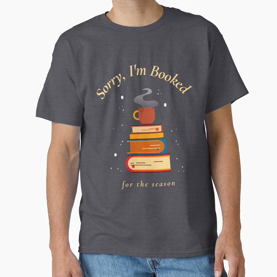 Sorry, I'm Booked for the season by KreativeGear T-Shirts, Hoodie, Sweatshirt | BlankRebels.com (Image 1)