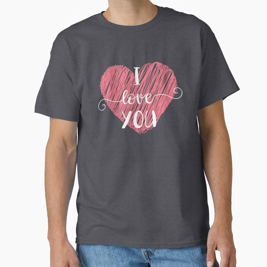 I Love You T-Shirts, Hoodie, Sweatshirt