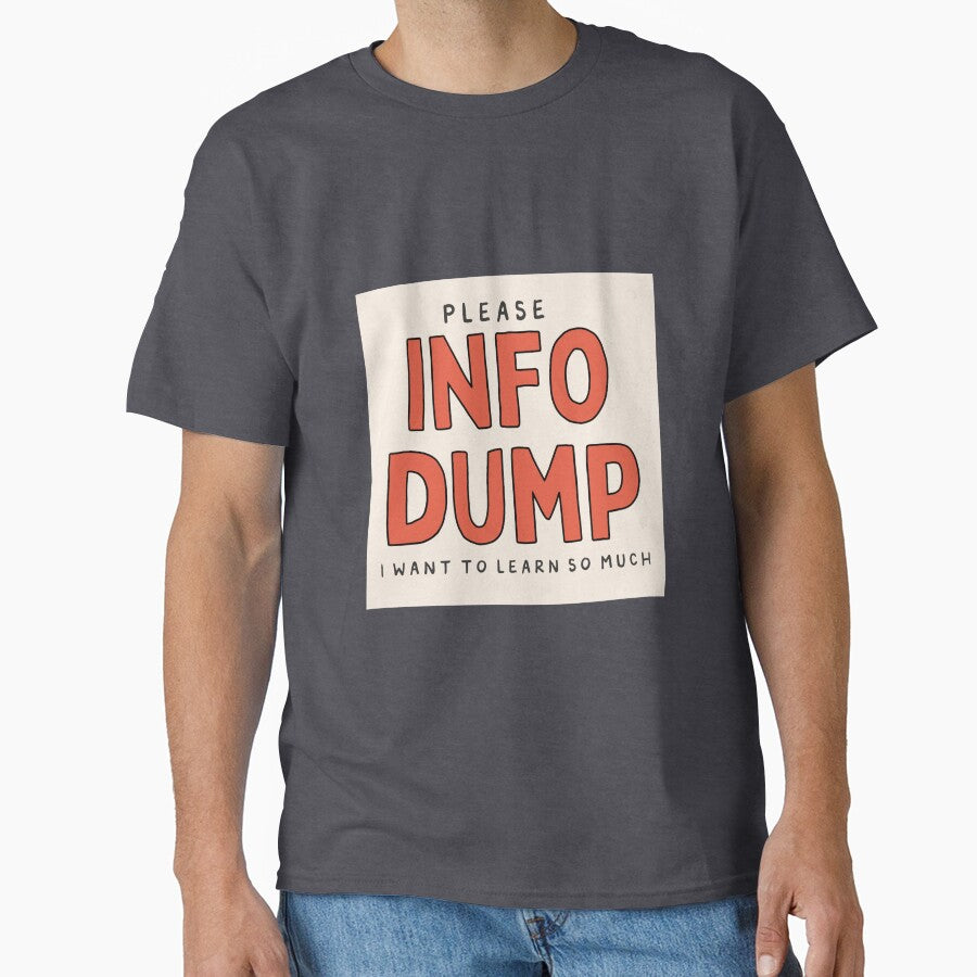 info dumping by careofjacks T-Shirts, Hoodie, Sweatshirt | BlankRebels.com (Image 1)