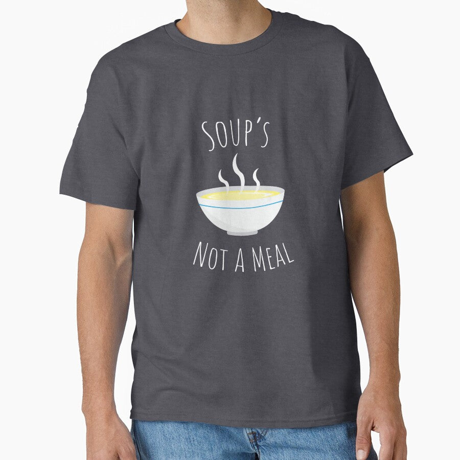 Soup's Not A Meal by Ethan Hassick T-Shirts, Hoodie, Sweatshirt | BlankRebels.com (Image 1)