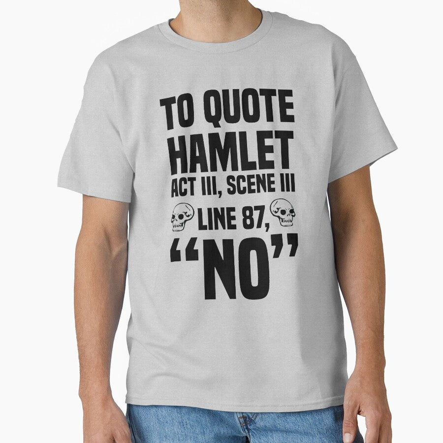 To Quote Hamlet "No" by kjanedesigns T-Shirts, Hoodie, Sweatshirt | BlankRebels.com (Image 1)