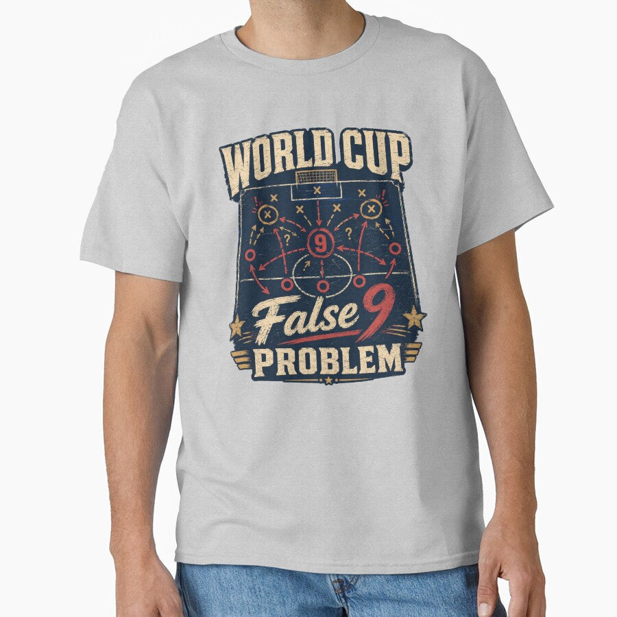 WORLD CUP False 9 Problem Soccer Tactics by POD DYNASTY | Original Print On Demand T-Shirt Graphics