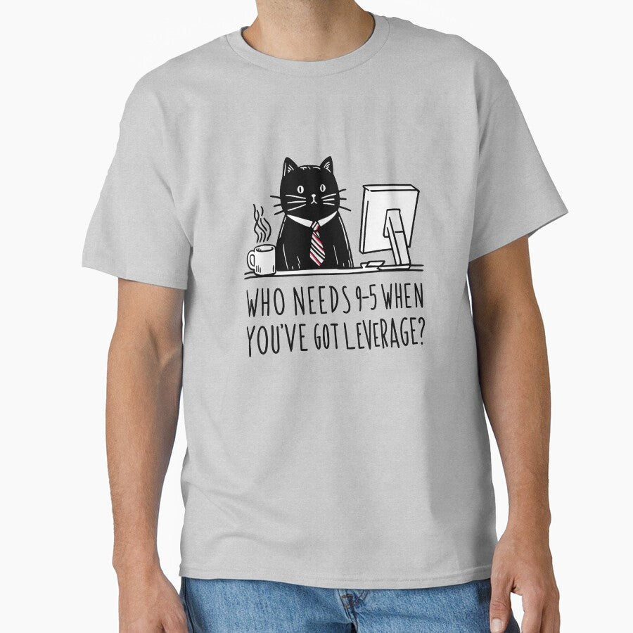 Who Needs 9-5 When You’ve Got Leverage - Funny Trading Cat Design by Pips Addicts T-Shirts, Hoodie, Sweatshirt (Image 1)