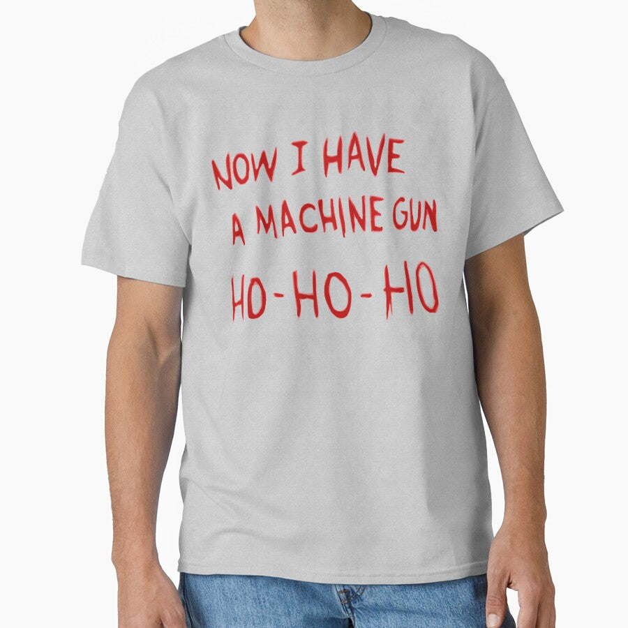Die Hard Now I Have a Machine Gun by Artaxias_Designs T-Shirts, Hoodie, Sweatshirt | BlankRebels.com (Image 1)