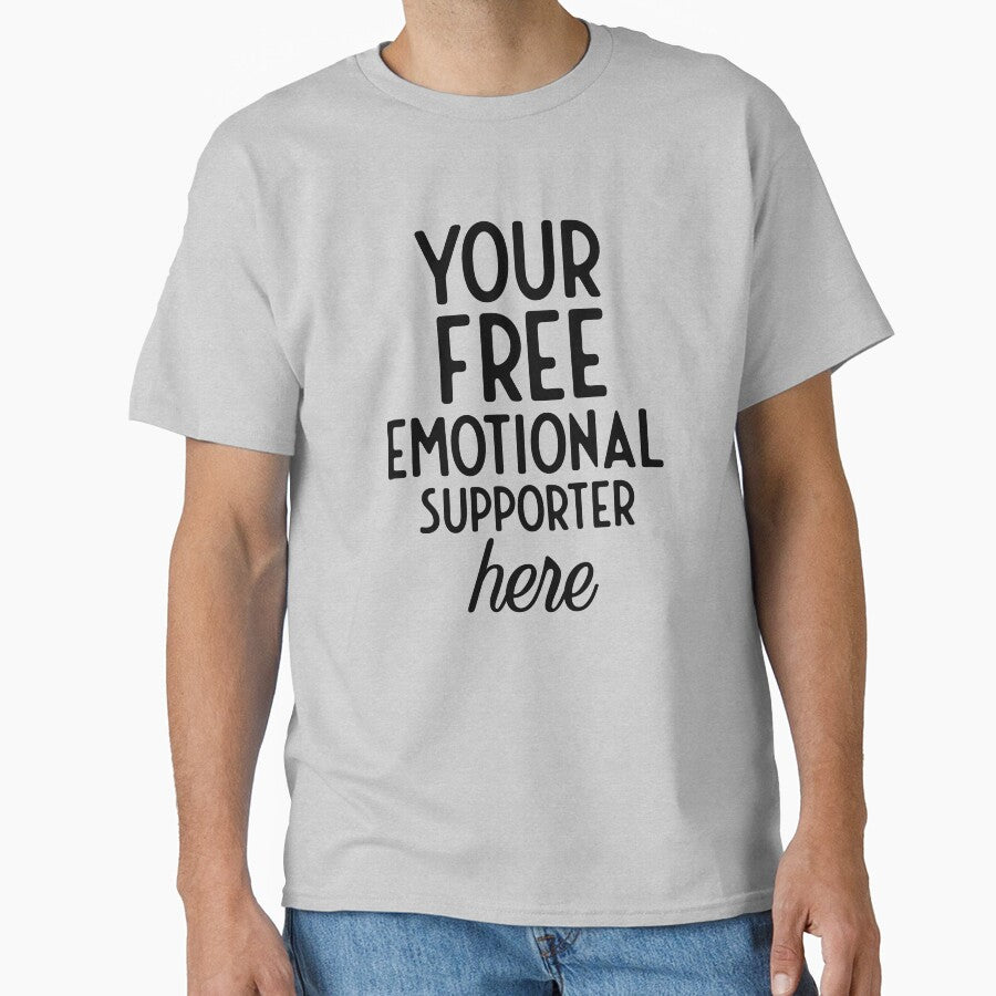 Your Free Emotional Supporter Here by Danny Slebodnick T-Shirts, Hoodie, Sweatshirt | BlankRebels.com (Image 1)