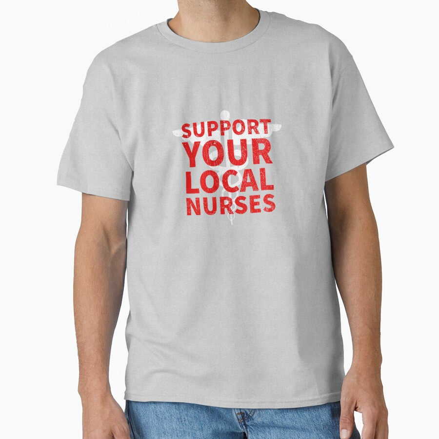 Support Your Local Nurses RN Registered Nurse EMS Paramedic COVID 19 DISTRESSED VERSION by Dan Brady T-Shirts,... (Image 1)
