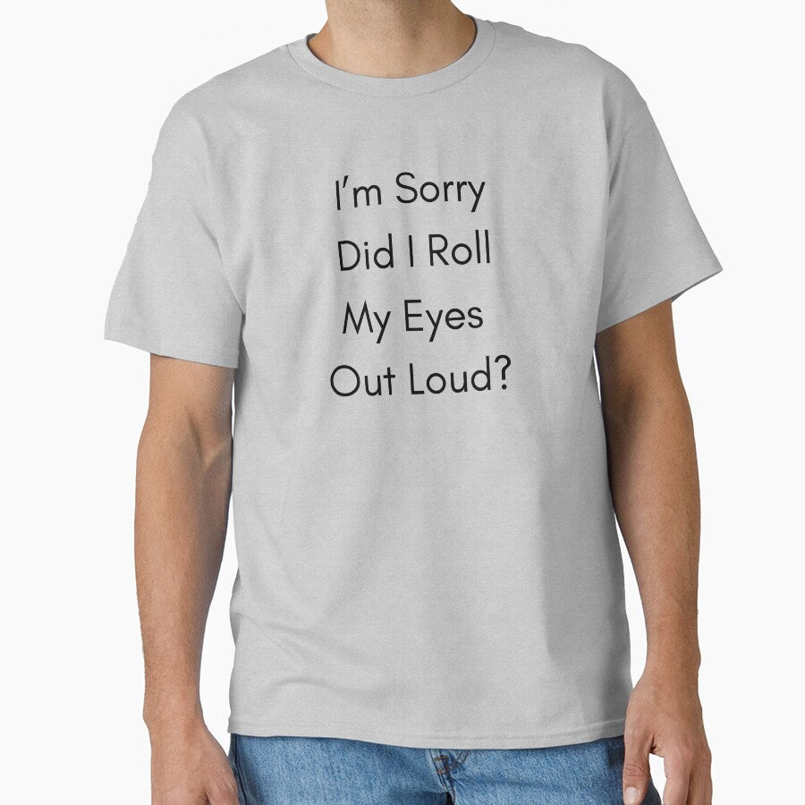 Did I Roll My Eyes Out Loud Funny Design by thecrackedmoon T-Shirts, Hoodie, Sweatshirt | BlankRebels.com (Image 1)