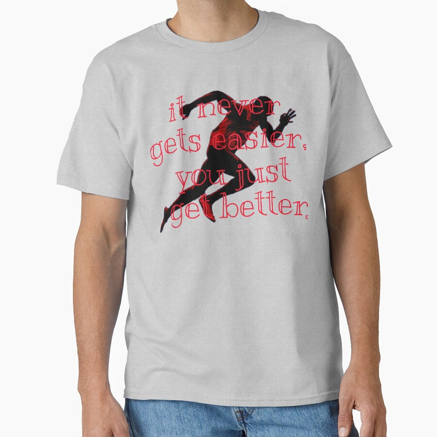 It never gets easier, you just get better. by sreckov-desig T-Shirts, Hoodie, Sweatshirt | BlankRebels.com (Image 1)