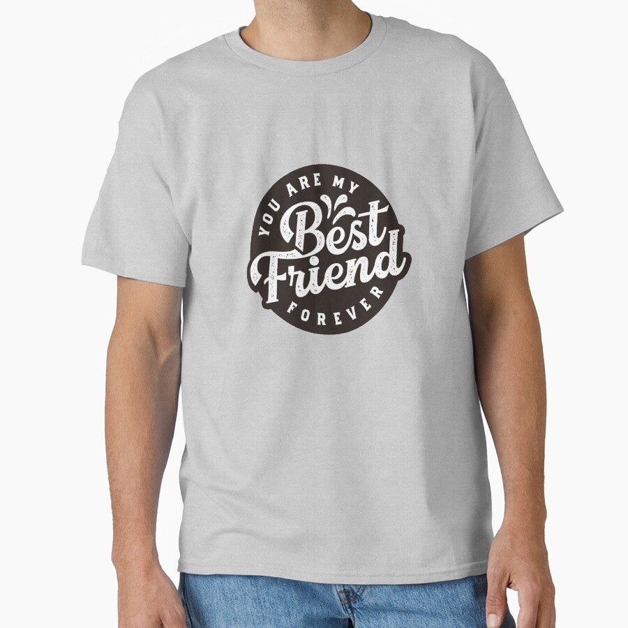 You Are My Best Friend Forever T-Shirts, Hoodie, Sweatshirt