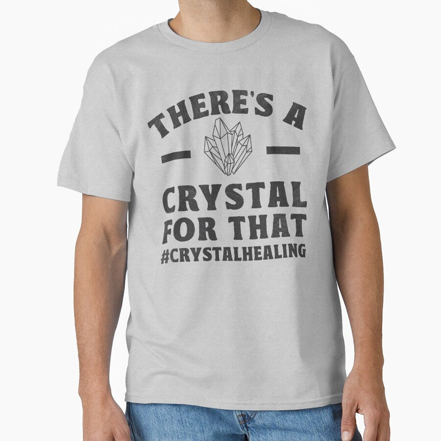 There's A Crystal For That Crystal Healing Gifts by TonySpencer T-Shirts, Hoodie, Sweatshirt | BlankRebels.com (Image 1)