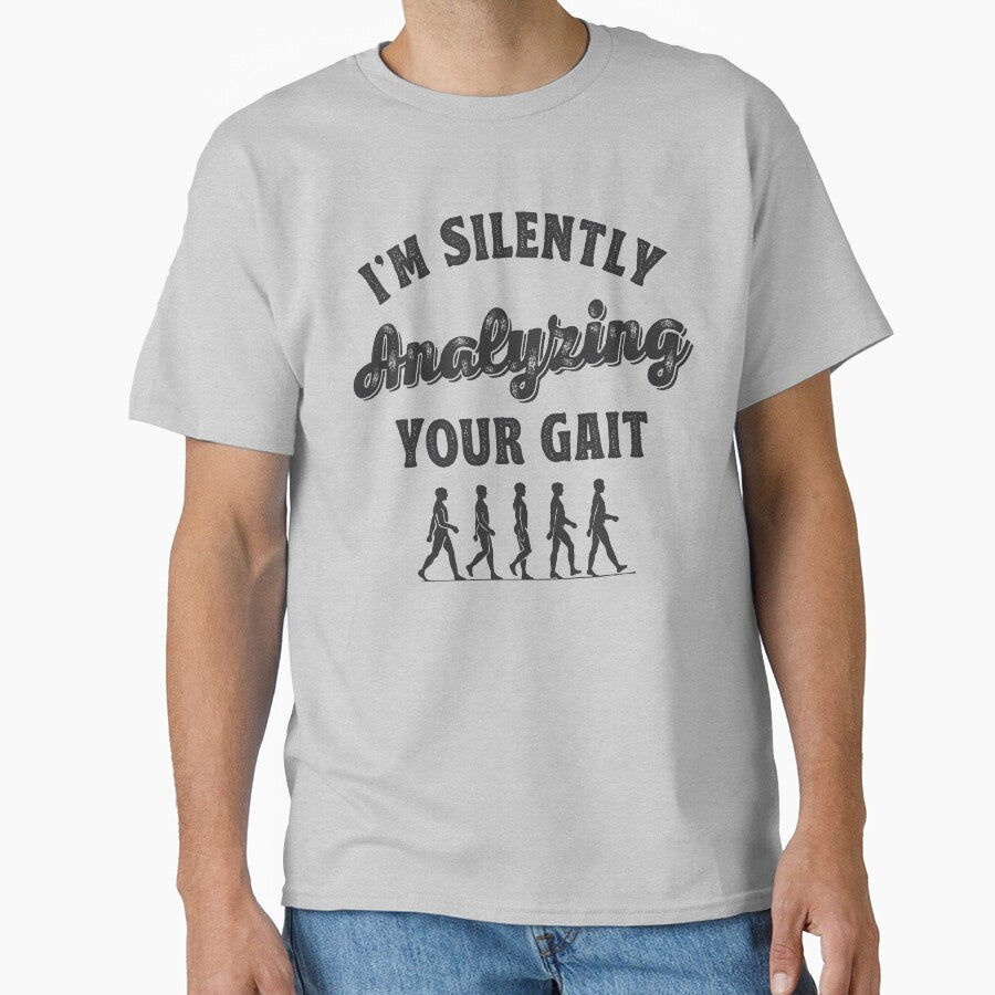 I'm Silently Analyzing Your Gait Physical Therapist Gifts by TonySpencer T-Shirts, Hoodie, Sweatshirt (Image 1)