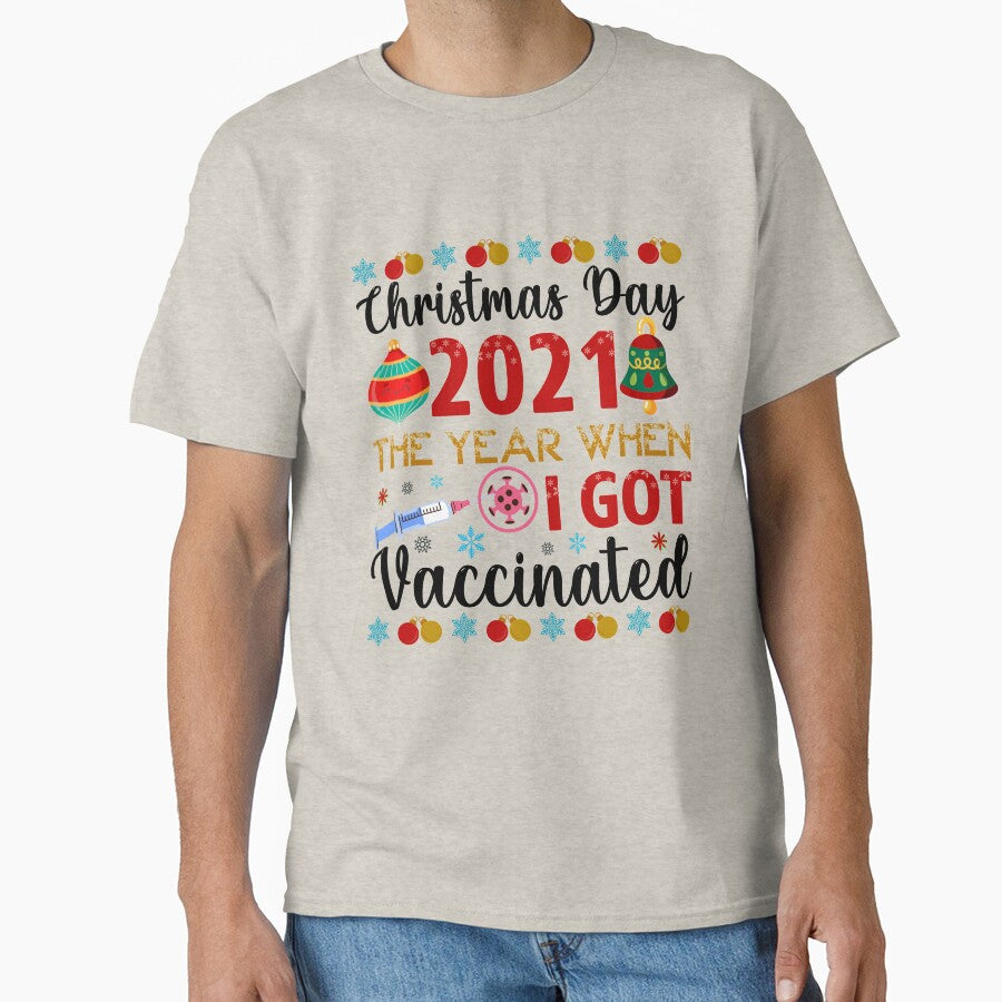 Christmas Day 2021 The Year when I Got Vaccinated - Christmas Mood by Delandor T-Shirts, Hoodie, Sweatshirt (Image 1)