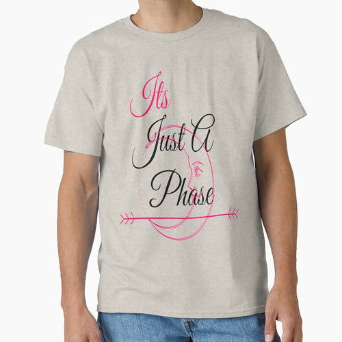 it's just a phase by Ettevehs T-Shirts, Hoodie, Sweatshirt | BlankRebels.com (Image 1)