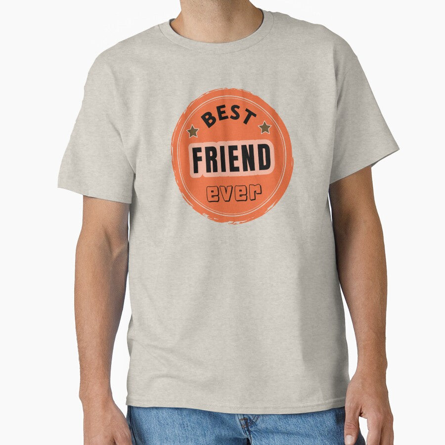Best Friend Ever - Family Member Praise by ViewerEqualsPhoton T-Shirts, Hoodie, Sweatshirt | BlankRebels.com (Image 1)