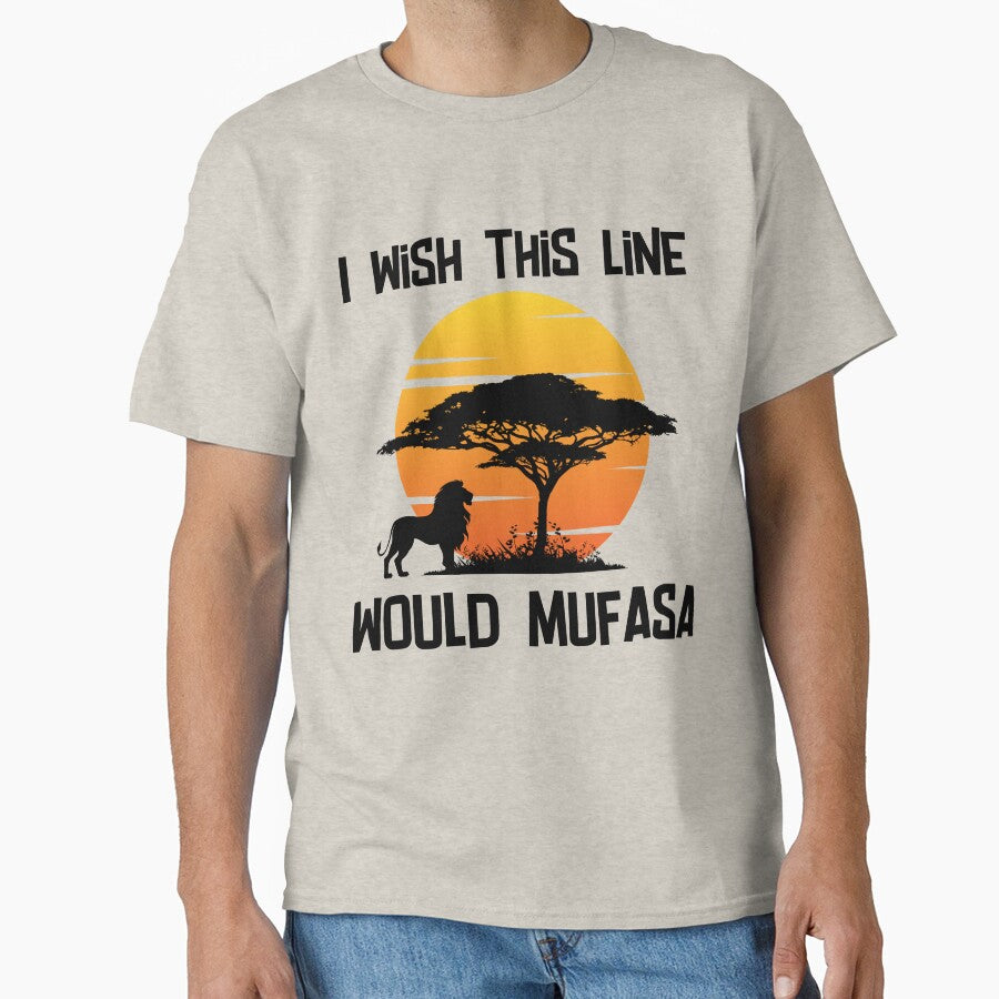I Wish This Line Would Mufasa by 2Duckies T-Shirts, Hoodie, Sweatshirt | BlankRebels.com (Image 1)