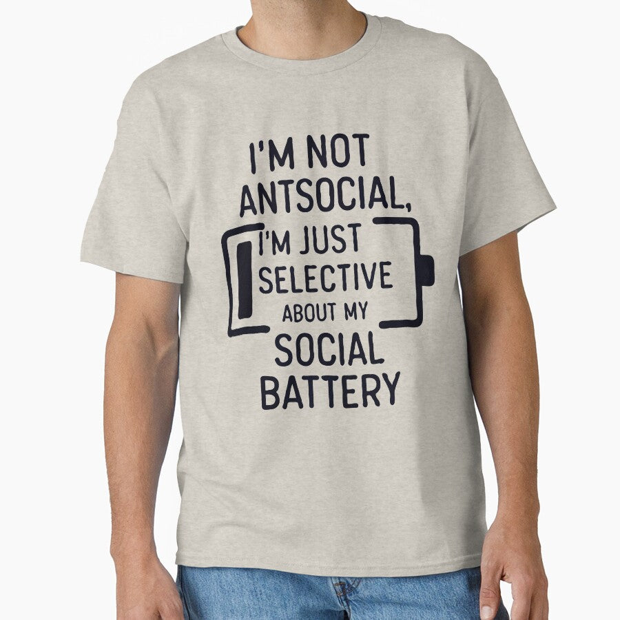 I'm Not Antisocial, I'm Just Selective About My Social Battery by DoceVaga T-Shirts, Hoodie, Sweatshirt (Image 1)