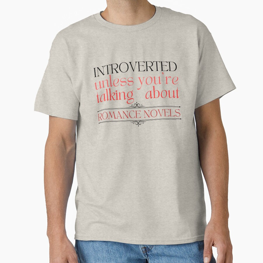 Introverted unless you're talking about romance novels by chelseahill712 T-Shirts, Hoodie, Sweatshirt (Image 1)